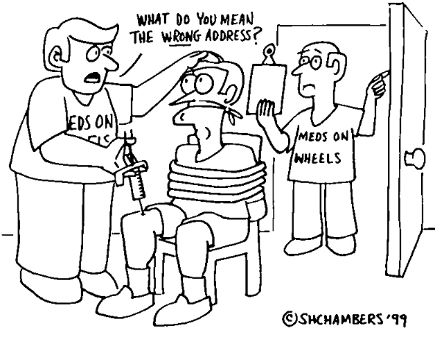 "Wrong Address." The psychiatric swat team injects the wrong man.