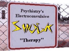 Sign saying: Psychiatry's Electroconvulsive Shock 'Therapy'